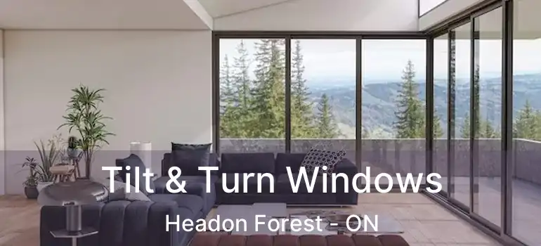  Tilt & Turn Windows Headon Forest - ON