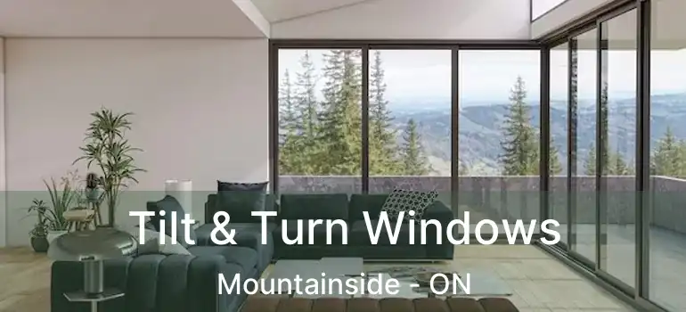  Tilt & Turn Windows Mountainside - ON