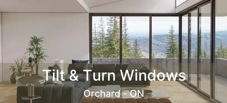  Tilt & Turn Windows Orchard - ON