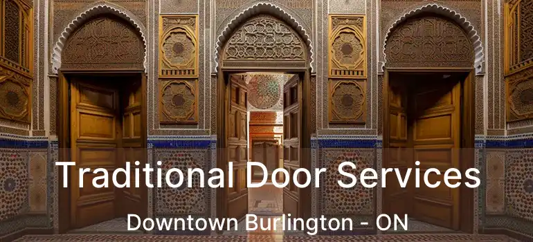  Traditional Door Services Downtown Burlington - ON