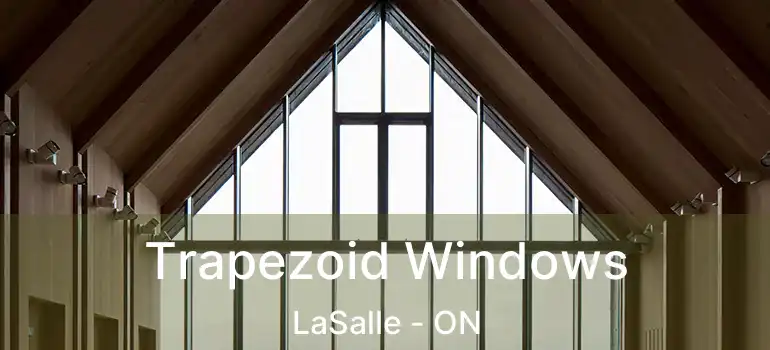  Trapezoid Windows LaSalle - ON