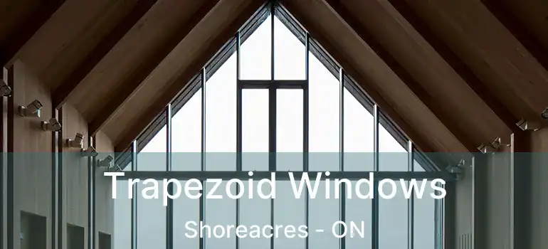  Trapezoid Windows Shoreacres - ON