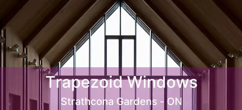  Trapezoid Windows Strathcona Gardens - ON