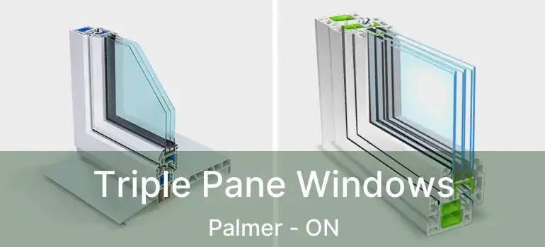  Triple Pane Windows Palmer - ON