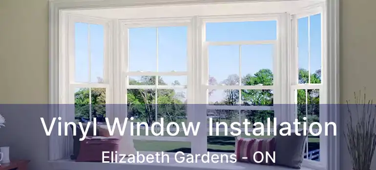  Vinyl Window Installation Elizabeth Gardens - ON