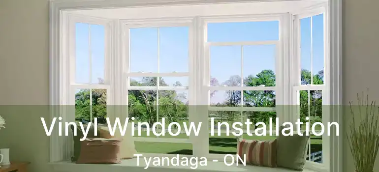  Vinyl Window Installation Tyandaga - ON