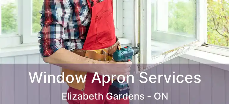  Window Apron Services Elizabeth Gardens - ON