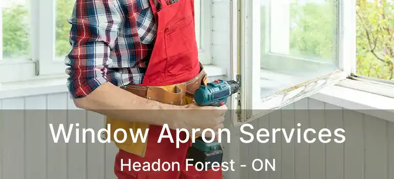  Window Apron Services Headon Forest - ON