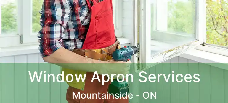  Window Apron Services Mountainside - ON