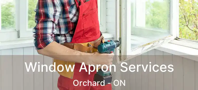  Window Apron Services Orchard - ON