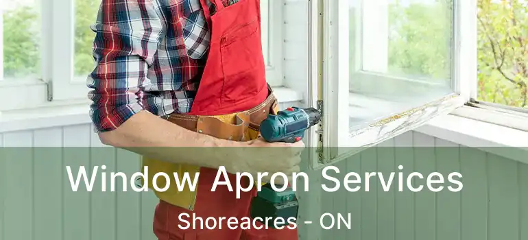  Window Apron Services Shoreacres - ON