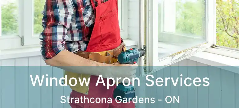  Window Apron Services Strathcona Gardens - ON