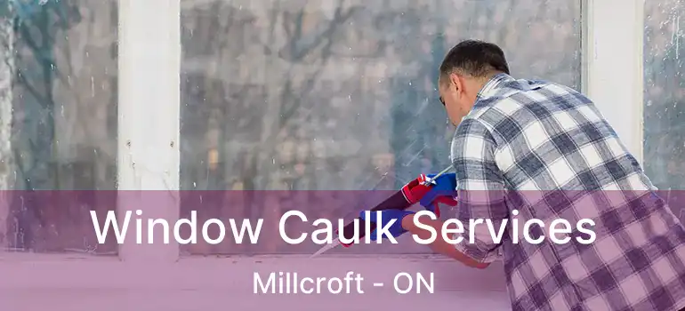 Window Caulk Services Millcroft - ON