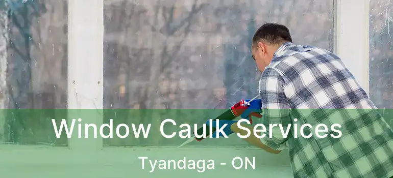  Window Caulk Services Tyandaga - ON