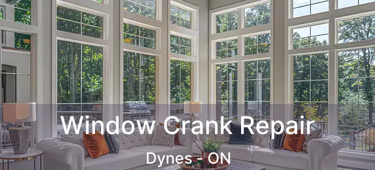  Window Crank Repair Dynes - ON