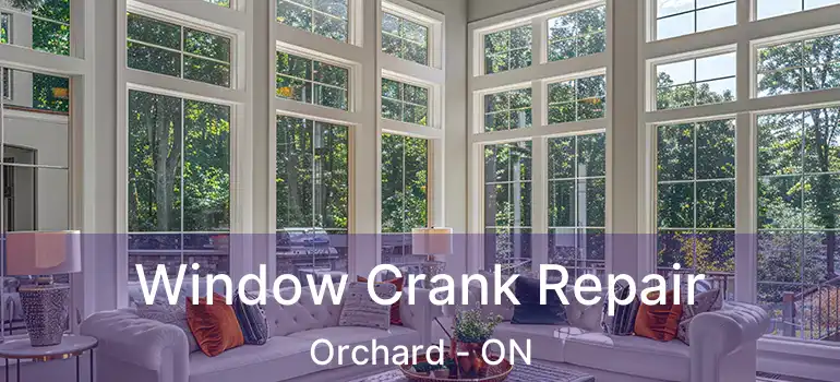  Window Crank Repair Orchard - ON