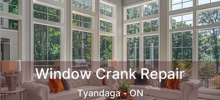  Window Crank Repair Tyandaga - ON