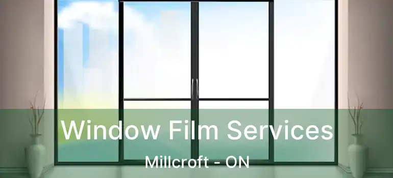  Window Film Services Millcroft - ON