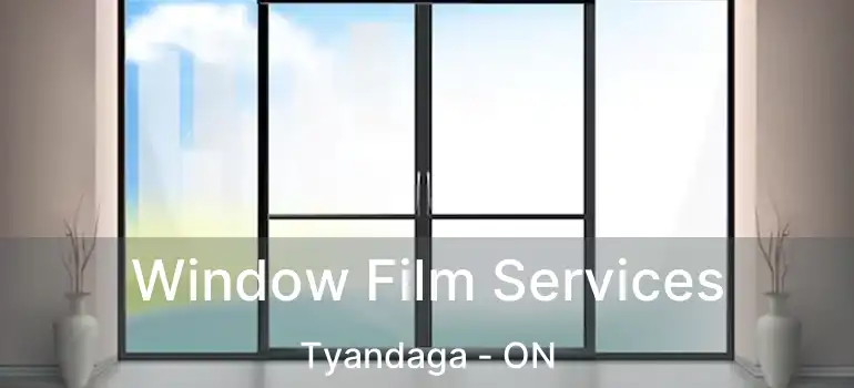  Window Film Services Tyandaga - ON