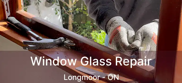  Window Glass Repair Longmoor - ON