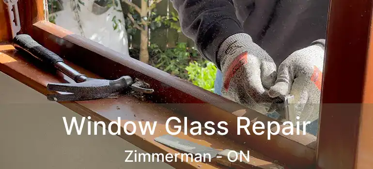  Window Glass Repair Zimmerman - ON