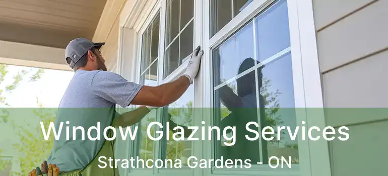  Window Glazing Services Strathcona Gardens - ON