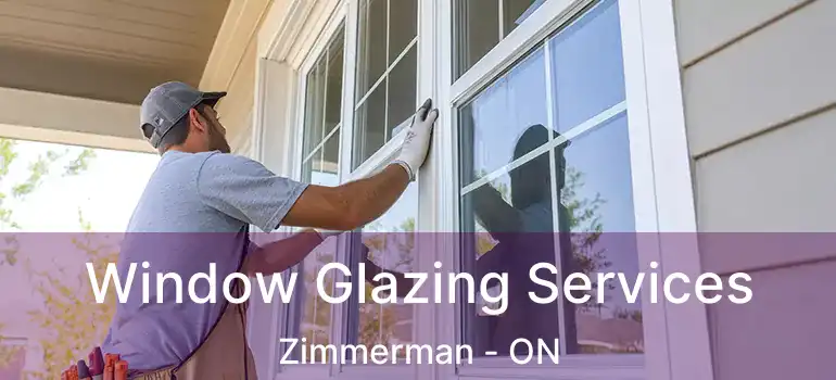  Window Glazing Services Zimmerman - ON