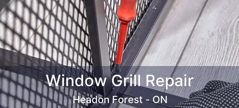  Window Grill Repair Headon Forest - ON