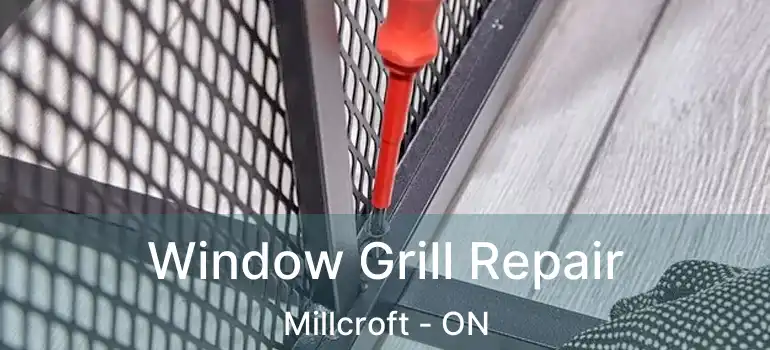  Window Grill Repair Millcroft - ON