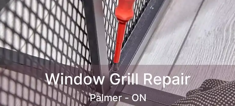  Window Grill Repair Palmer - ON