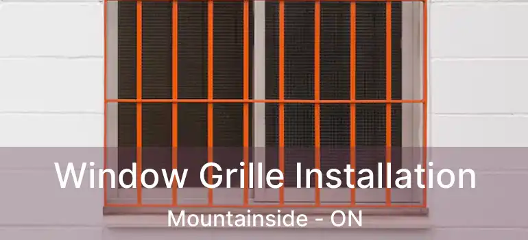  Window Grille Installation Mountainside - ON