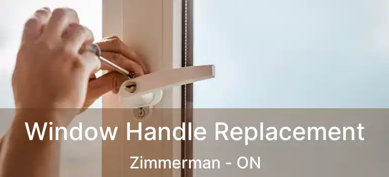  Window Handle Replacement Zimmerman - ON