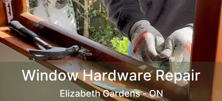  Window Hardware Repair Elizabeth Gardens - ON