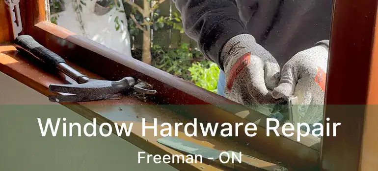  Window Hardware Repair Freeman - ON