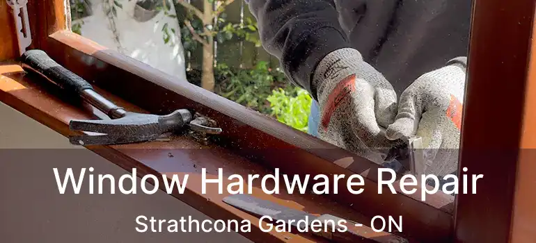 Window Hardware Repair Strathcona Gardens - ON