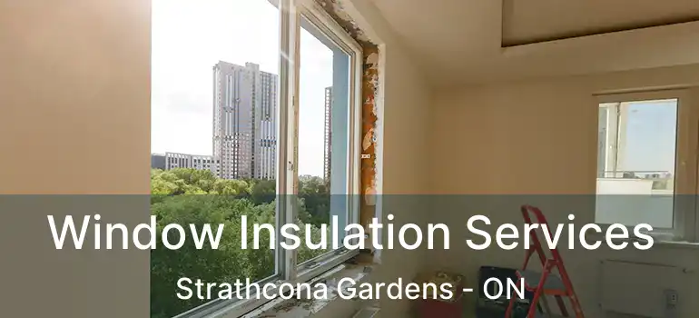  Window Insulation Services Strathcona Gardens - ON