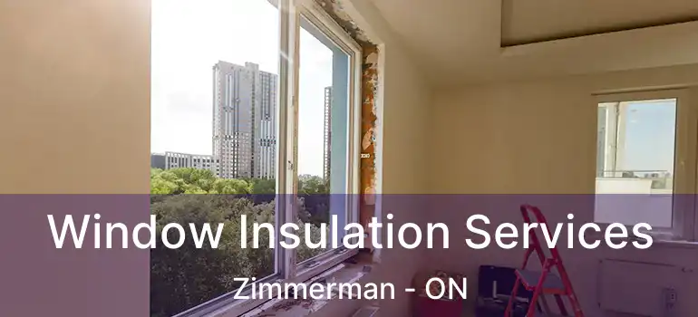  Window Insulation Services Zimmerman - ON