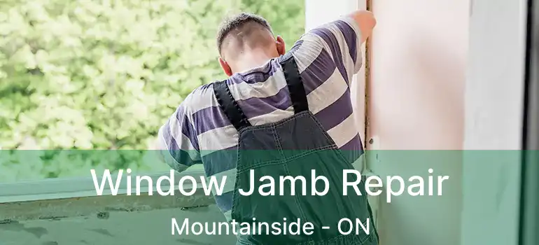  Window Jamb Repair Mountainside - ON