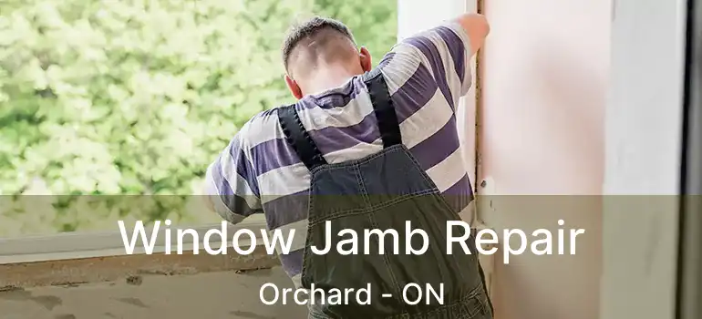  Window Jamb Repair Orchard - ON