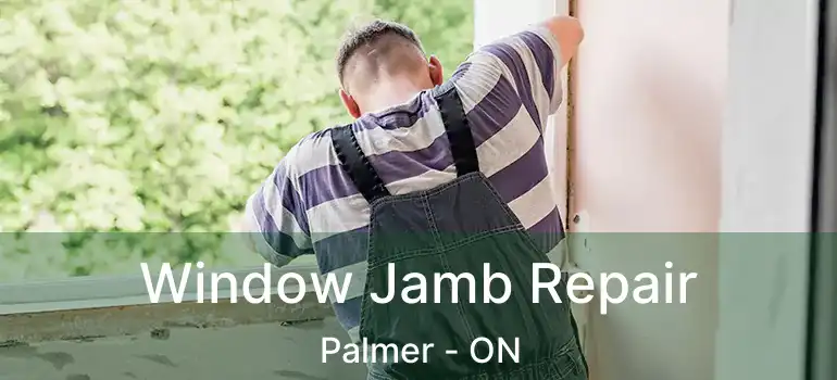  Window Jamb Repair Palmer - ON