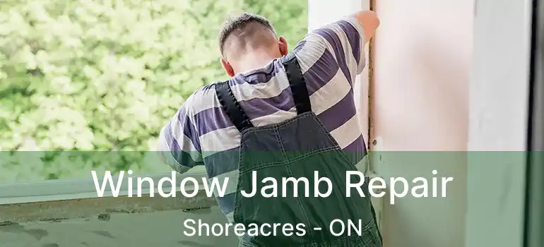  Window Jamb Repair Shoreacres - ON
