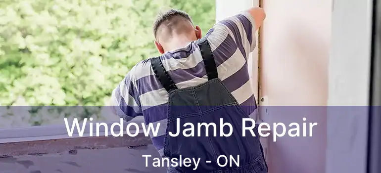  Window Jamb Repair Tansley - ON