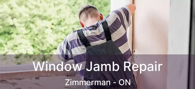  Window Jamb Repair Zimmerman - ON
