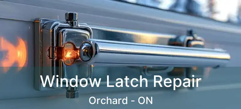  Window Latch Repair Orchard - ON