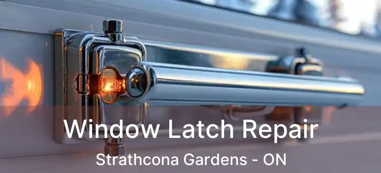  Window Latch Repair Strathcona Gardens - ON