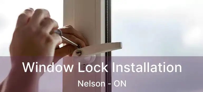  Window Lock Installation Nelson - ON