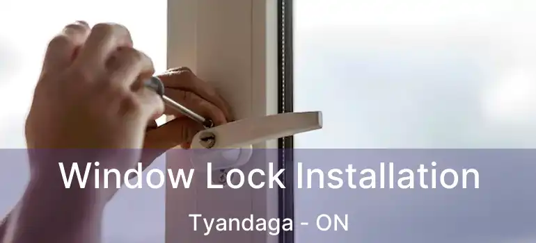  Window Lock Installation Tyandaga - ON