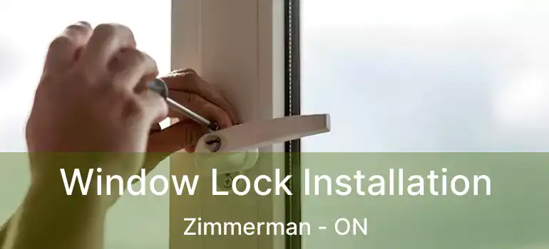  Window Lock Installation Zimmerman - ON