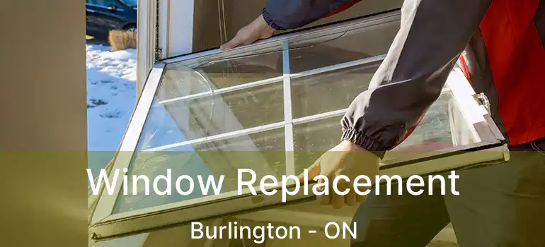  Window Replacement Burlington - ON