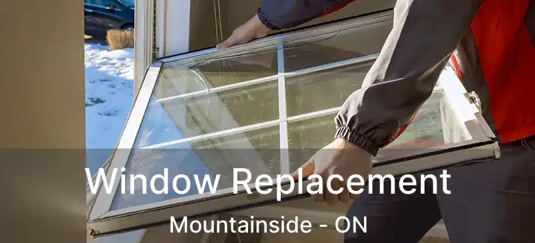  Window Replacement Mountainside - ON